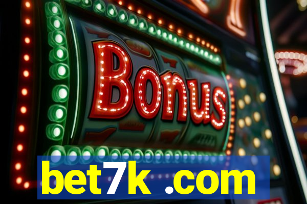 bet7k .com